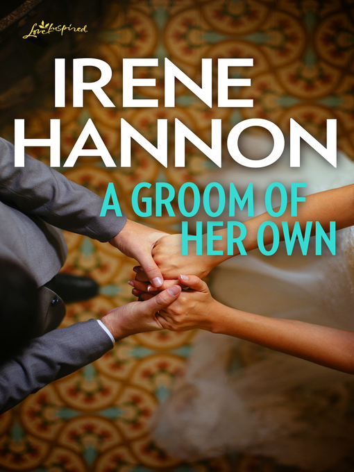 Title details for A Groom of Her Own by Irene Hannon - Available